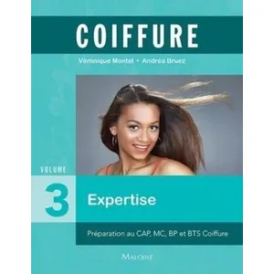 Maloine Coiffure. Vol. 3. Expertise : préparation au CAP, MC, BP et BTS coiffure pas cher