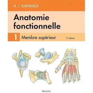Maloine Anatomie fonctionnelle. Vol. 1. Membre supérieur Adalbert Ibrahim Kapandji pas cher