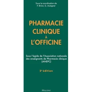 Maloine Pharmacie clinique à l'officine 2e ed Françoise Brion (Auteur), Gilles Aulagner (Auteur) pas cher