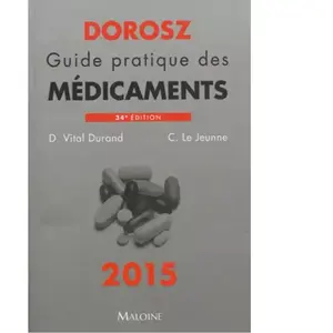 MALOINE Dorosz Guide Pratique Médicaments 2015, 34e ed. - D Vital Durand pas cher