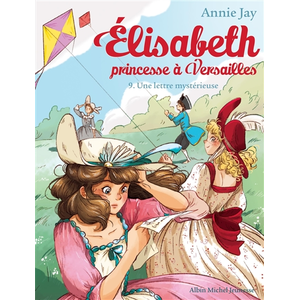 Albin Michel Jeunesse Elisabeth T9 Une lettre mystérieuse