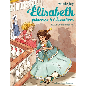 Albin Michel Jeunesse Elisabeth T10 Le Courrier du roi pas cher