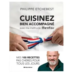ALBIN MICHEL CUISINEZ BIEN ACCOMPAGNE AVEC MA METHODE MENTOR, Etchebest Philippe pas cher
