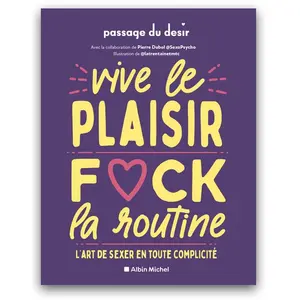 Albin Michel Vive le plaisir, f*ck la routine pas cher