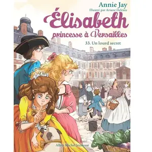 Elisabeth, Princesse À Versailles - Tome 33 - Un Lourd Secret pas cher
