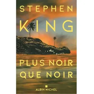 Albin Michel Plus noir que noir Stephen King (Auteur), Jean Esch (Traduction) pas cher