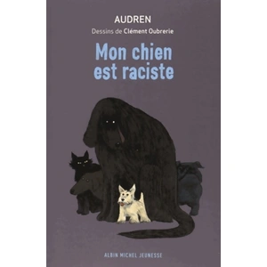 Albin Michel Mon chien est raciste Audren pas cher