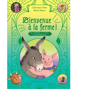 Bienvenue à la ferme ! Une aventure de Félicien le cochon magicien pas cher
