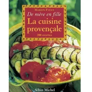La cuisine provençale : 200 recettes Marion Payan pas cher