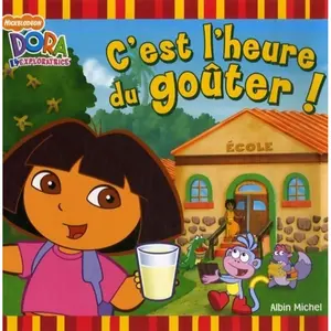 ***Livres*** C'est l'heure du goûter ! : Dora l'exploratrice boëll, lise pas cher