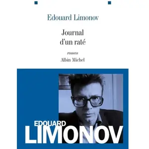 Albin Michel Journal d'un raté Edouard Veniaminovitch Limonov