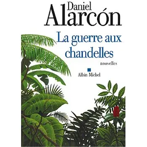 Albin Michel La guerre aux chandelles Daniel Alarcón pas cher