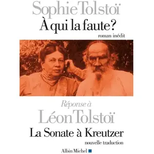 Albin Michel A qui la faute ? Réponse à Léon Tolstoï. La sonate à Kreutzer pas cher