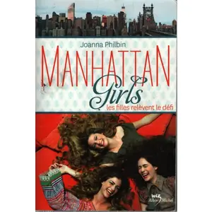 ***Livres*** Manhattan girls. Vol. 2. Les filles relèvent le défi Joanna Philbin pas cher