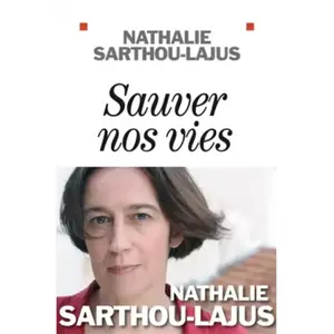 Albin Michel Sauver nos vies Nathalie Sarthou-Lajus pas cher