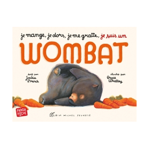 Albin Michel Jeunesse Je mange, je dors, je me gratte... je suis un wombat pas cher