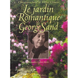 Albin Michel Le Jardin romantique de George Sand pas cher