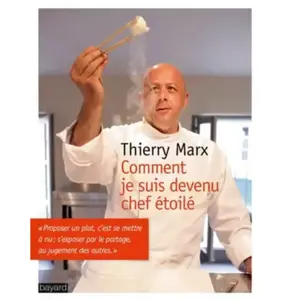 Bayard Comment je suis devenu chef étoilé Thierry Marx pas cher