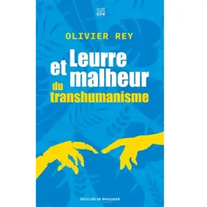 Les Carnets DDB Leurre et malheur du transhumanisme pas cher