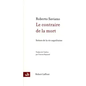 ISBN Le contraire de la mort. Scènes de la vie napolitaine Roberto Saviano pas cher