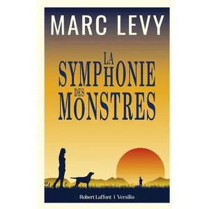 Robert Laffont La Symphonie des monstres - De Marc Levy