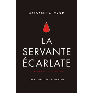 Robert Laffont La servante écarlate : le roman graphique Margaret Atwood, Renee Nault