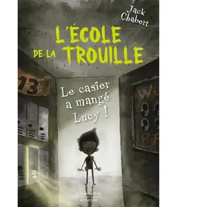 R jeunesse L'École de La Trouille Tome 2 : Le casier a mangé Lucy !