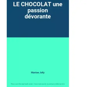 ***Livres*** Le Chocolat, une passion dévorante Martine Jolly pas cher