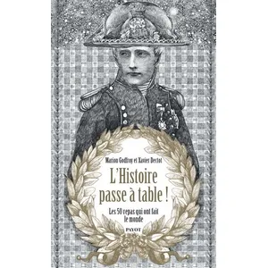 Comparateur de prix : Payot L'histoire passe à table ! : les 50 repas qui ont fait le monde