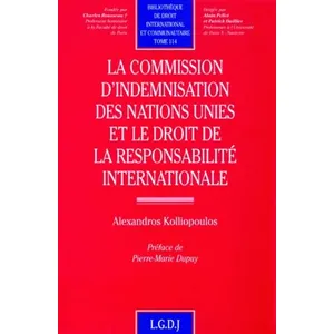 Comparateur de prix : Lgdj La commission d'indemnisation des nations unies et le droit de la...