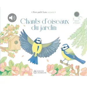 Didier Jeunesse Chants d'oiseaux du jardin pas cher