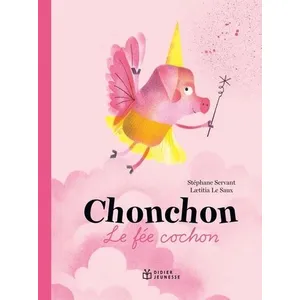 Didier Jeunesse Chonchon, Le Fée Cochon pas cher