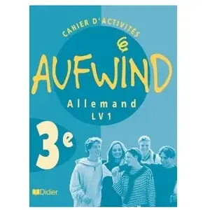 Didier Aufwind, allemand , 3e LV1 : cahier d'activités robert biscons, martine dalmas, pernot pas cher