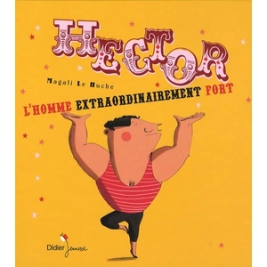 DIDIER JEUNESSE Hector, L'homme Extraordinairement Fort