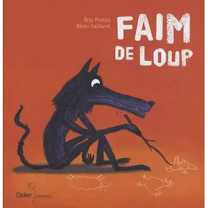 Comparateur de prix : DIDIER JEUNESSE Faim de loup Eric Pintus, Rémi Saillard