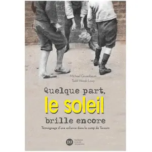 Didier Jeunesse Quelque part, le soleil brille encore, Témoignage d'une enfance dans le camp de Terezin pas cher