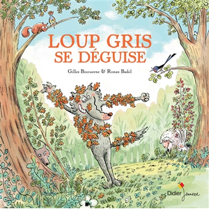 Didier Jeunesse Loup gris se déguise
