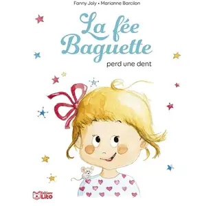 Lito La fée Baguette perd une dent pas cher