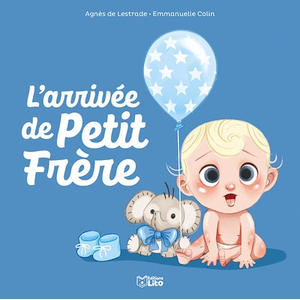 Lito Petit frere l'arrivee de petit Agnès de Lestrade (Auteur), Emmanuelle Colin (Auteur) pas cher