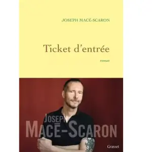 Grasset Ticket d'entrée Joseph Macé-Scaron pas cher