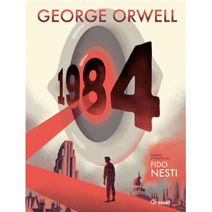 Comparateur de prix : Grasset Roman graphique - 1984 - George Orwell - Chef-d'oeuvre du xxème siècle