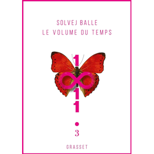 Grasset Le volume du temps 3: Roman étranger Balle, Solvej