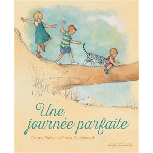 Grasset Jeunesse Une journée parfaite Danny Parker, Freya Blackwood pas cher