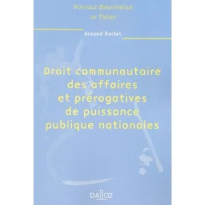 Dalloz Droit communautaire des affaires et prérogatives de puissance publique nationales - Volume 20 pas cher