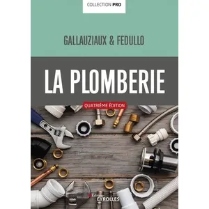 Comparateur de prix : Eyrolles La plomberie Thierry Gallauziaux, David Fedullo