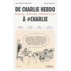 ISBN Eyrolles De Charlie Hebdo à #Charlie : enjeux, histoire, perspectives David Vauclair, Jane Weston Vauclair pas cher
