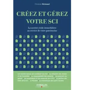 ISBN EYROLLES Créez Et Gérez Votre Sci - La Société Civile Immobilière Au Service De Votre Patrimoine pas cher