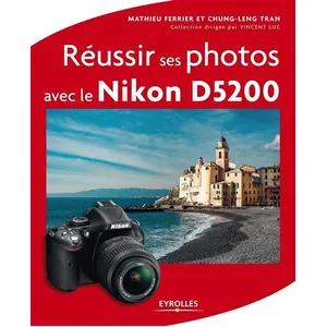 EYROLLES Réussir ses photos avec le Nikon D5200