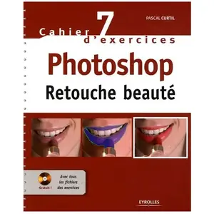 Eyrolles Cahier n° 7 d'exercices Photoshop - Retouche beauté pas cher
