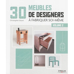 Comparateur de prix : Eyrolles 30 meubles de designers à fabriquer soi-même - Volume 2 (Broché)